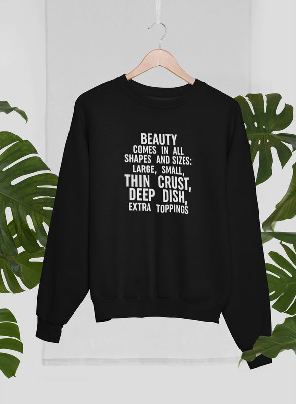 Beauty Comes in All Shapes and Sizes Sweat Shirt-0